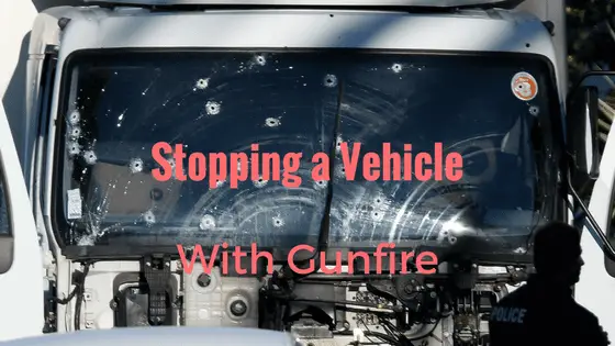 Stopping a Vehicle with Gunfire Stopping a Vehicle with a pistol