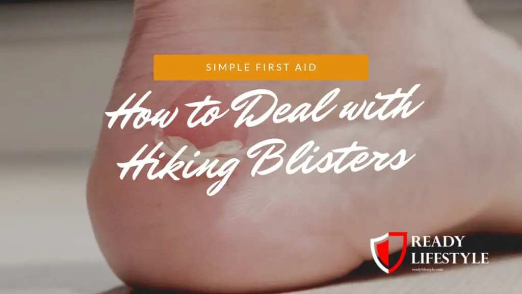 Hiking Blisters - How to Treat and Prevent Them!