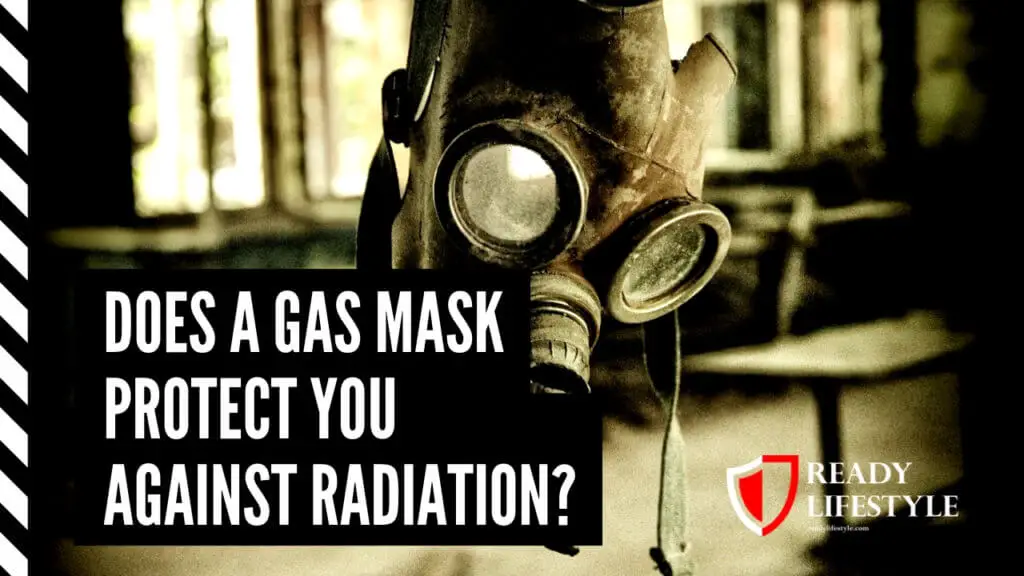 Does a Gas Mask Protect You Against Radiation