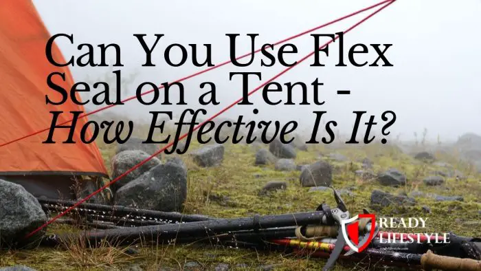 Can You Use Flex Seal on a Tent