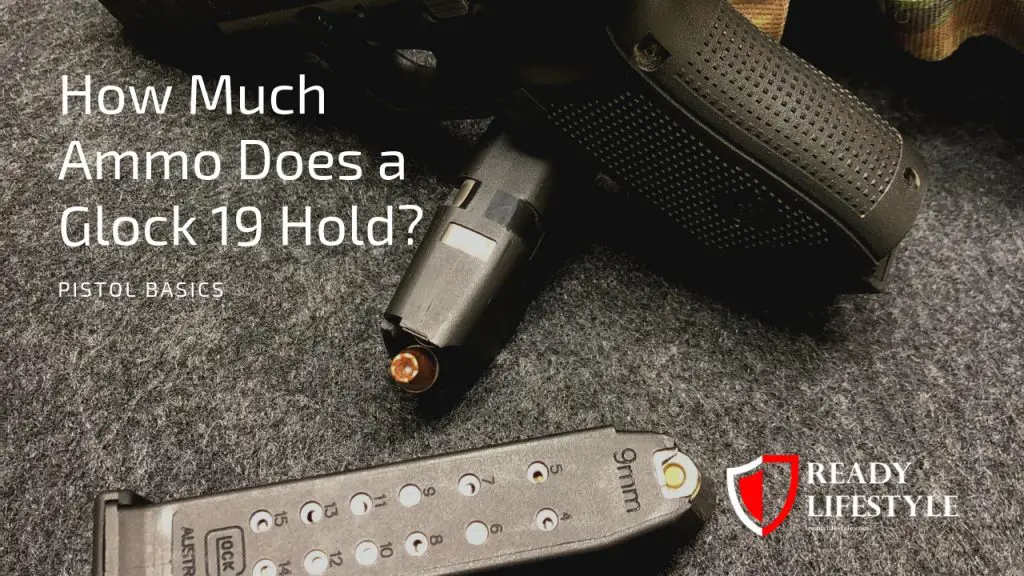 How Much Ammo Does a Glock 19 Hold