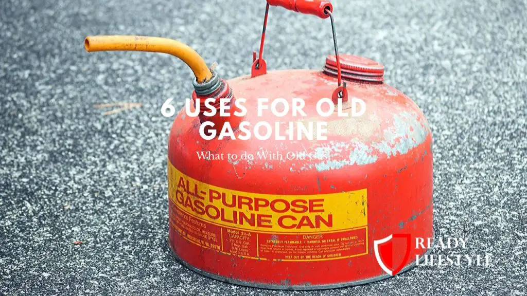 Uses for Old Gasoline