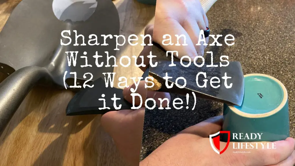 Sharpen an Axe Without Tools