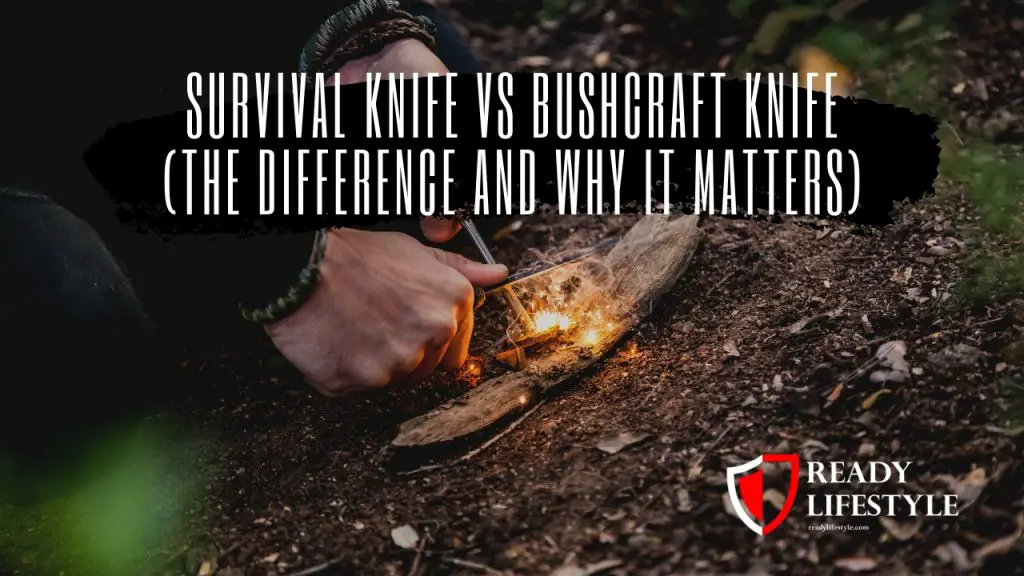 Survival Knife vs Bushcraft Knife