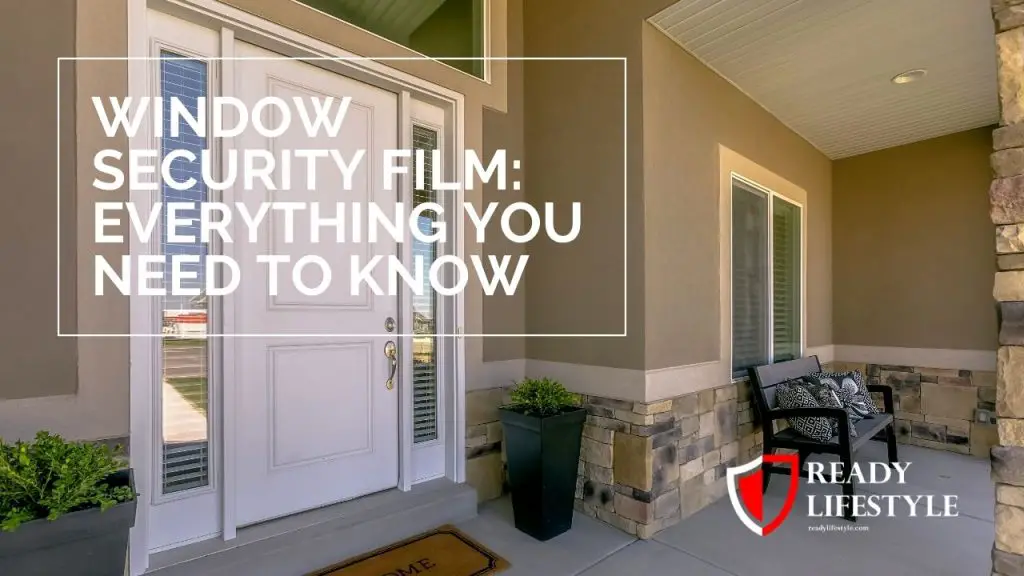 Window Security Film: Everything You Need to Know