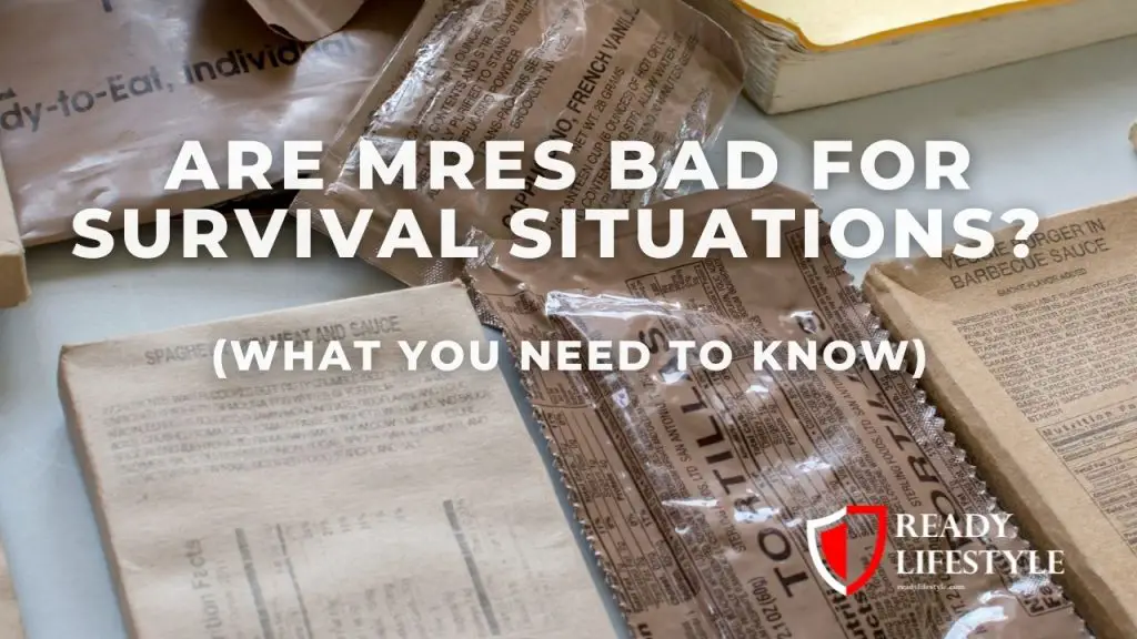 Are MREs Bad for Survival Situations
